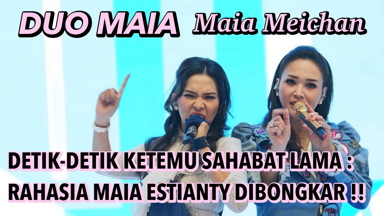 MAIA ESTIANTY MANGGUNG : KETEMU SAHABAT LAMA !! RAHASIA MASA LALU DIBONGKAR ABIS .. !! 