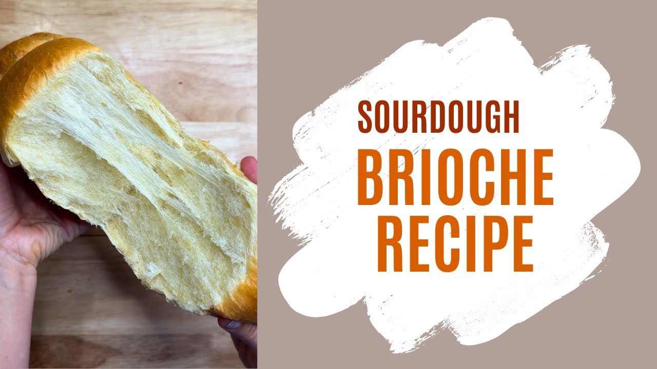 The Best Sourdough Brioche, Soft, Fluffy, Decadent...