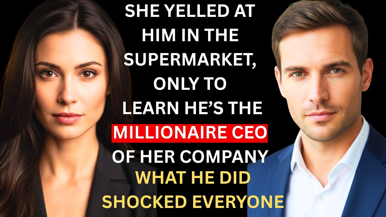 SHE YELLED AT HIM in the SUPERMARKET, Only to Learn HE'S the MILLIONAIRE CEO. WHAT HE DID SHOCKED...