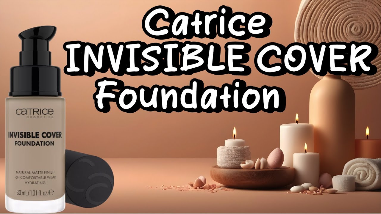 Base INVISIBLE COVER FOUNDATION de Catrice. Primeras impresiones 😨