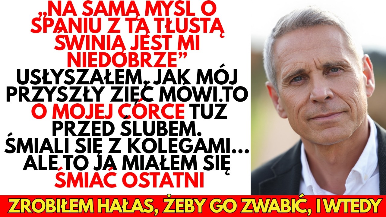 Mój zięć nazwał moją córkę „TŁUSTĄ świnią” w dniu jej ŚLUBU… Słyszałem wszystko...