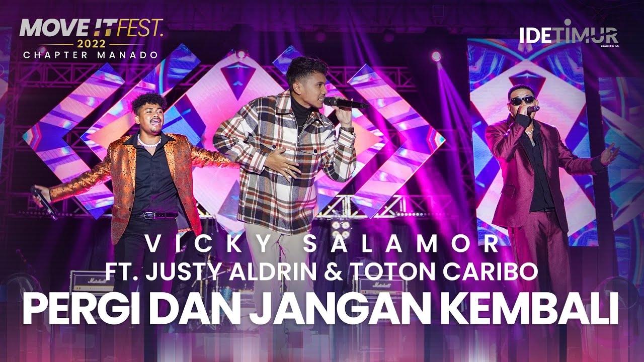 Vicky Salamor feat. Justy Aldrin & Toton Caribo - Pergi dan Jangan Kembali | MOVE IT FEST 2022