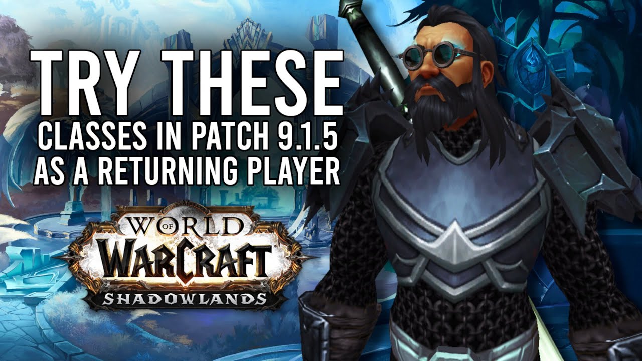Recommended Classes For Returning Players Who Try Patch 9.1.5! - WoW: Shadowlands 9.1