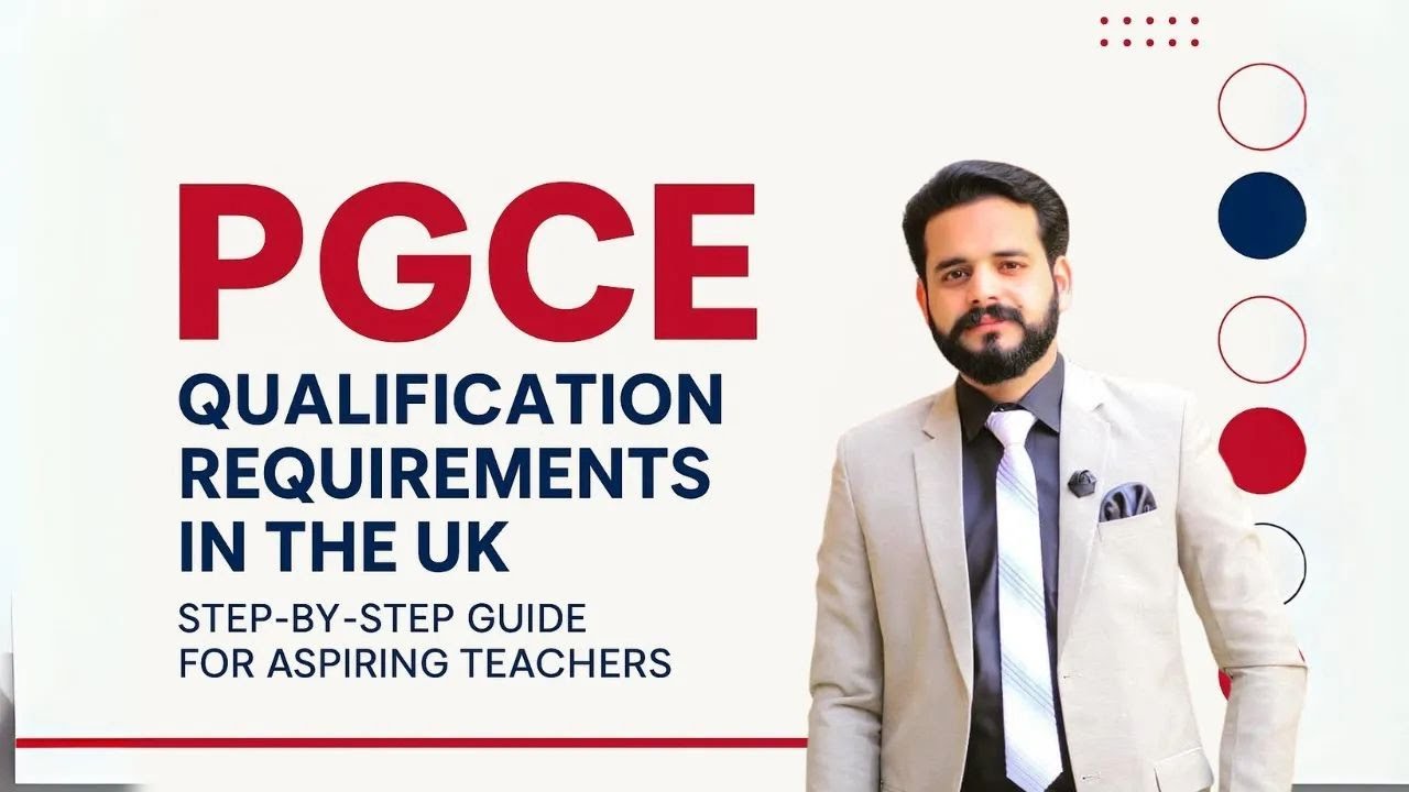 PGCE Qualification Requirements in the UK | Step-by-Step Guide for Aspiring Teachers