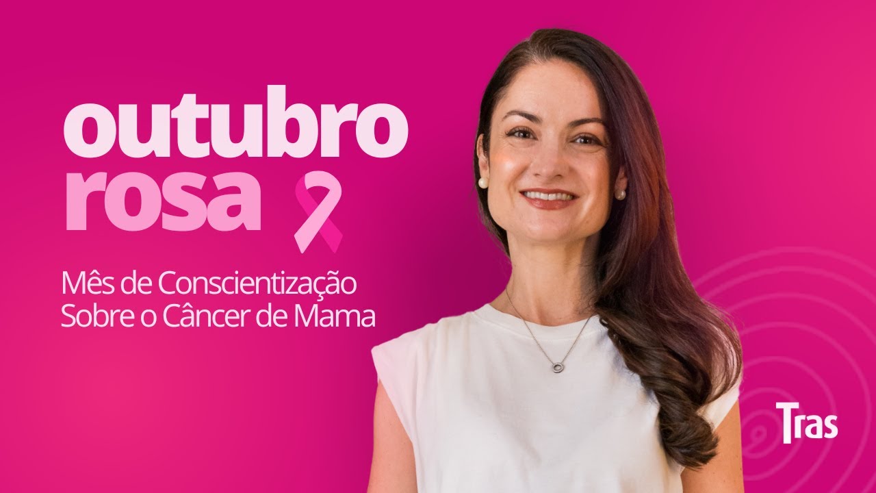 Outubro Rosa: M&ecirc;s de Conscientiza&ccedil;&atilde;o Sobre o C&acirc;ncer de Mama
