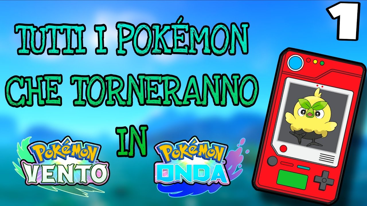 📃TUTTI i POKéMON che TORNERANNO su VENTO e ONDA! [Aggiornamento Pokédex 1]