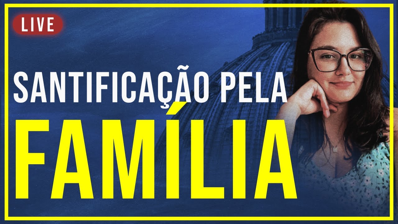 Esposa e Mãe e a Vida Familiar na Busca pela Santificação | Família Igreja Doméstica