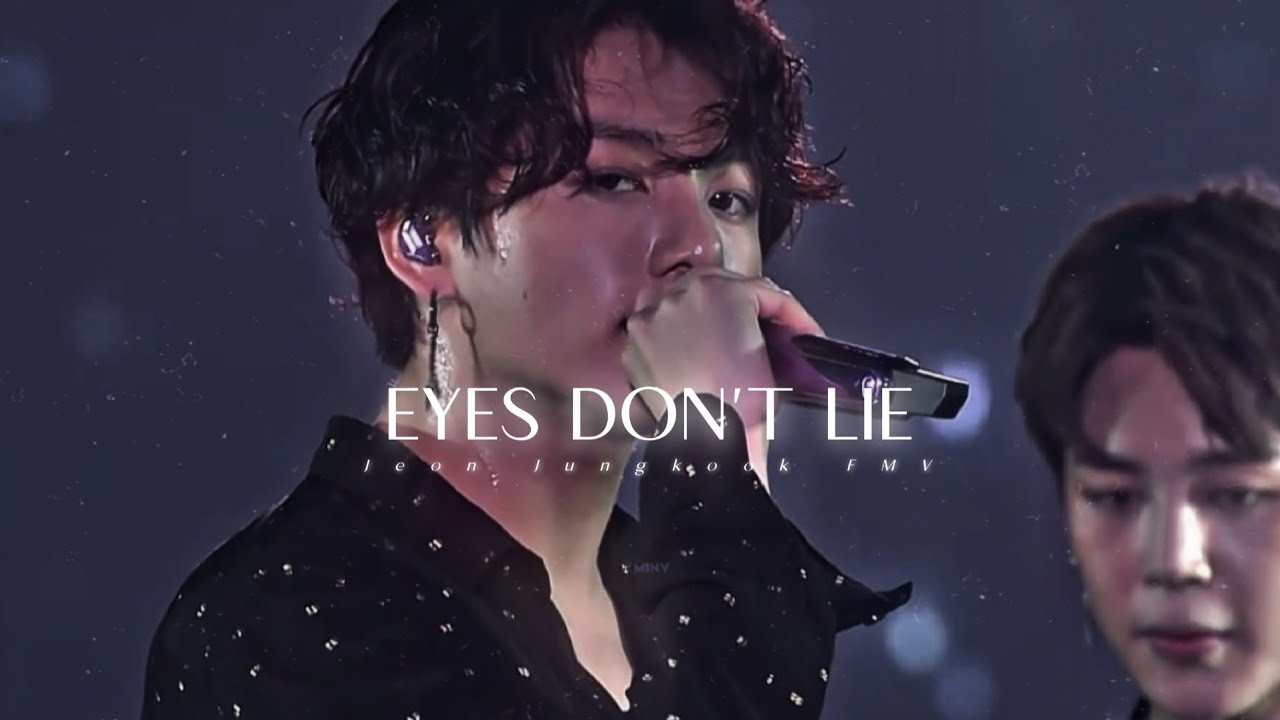 Eyes don't lie- Jeon Jungkook FMV