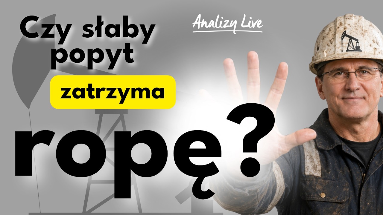 Ropa &ndash; tajemniczy spadek popytu. Globalna gospodarka daje radę. AI zjada internet ?| Analizy LIVE