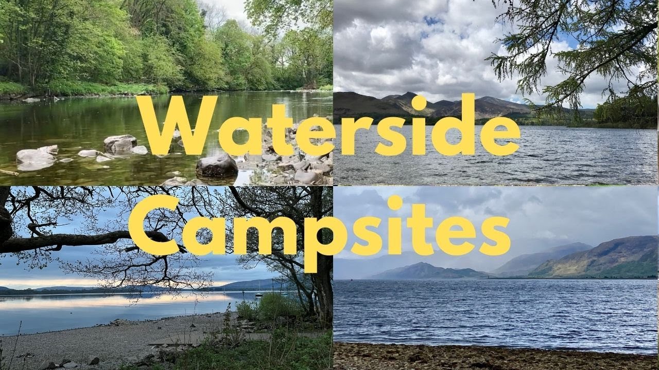Waterside Campsites - Sites to enjoy the peace of lakes, lochs and rivers