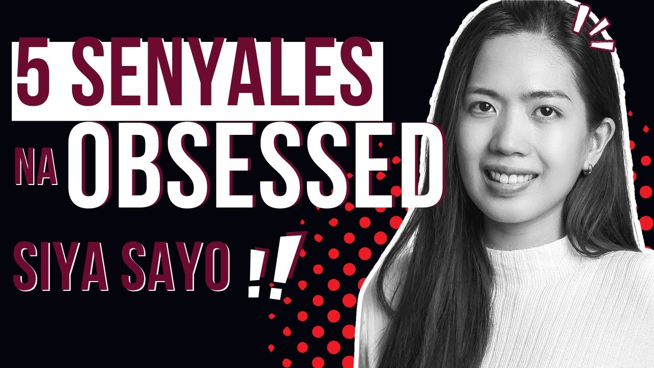 5 Senyales Na OBSESSED Sya Sayo!