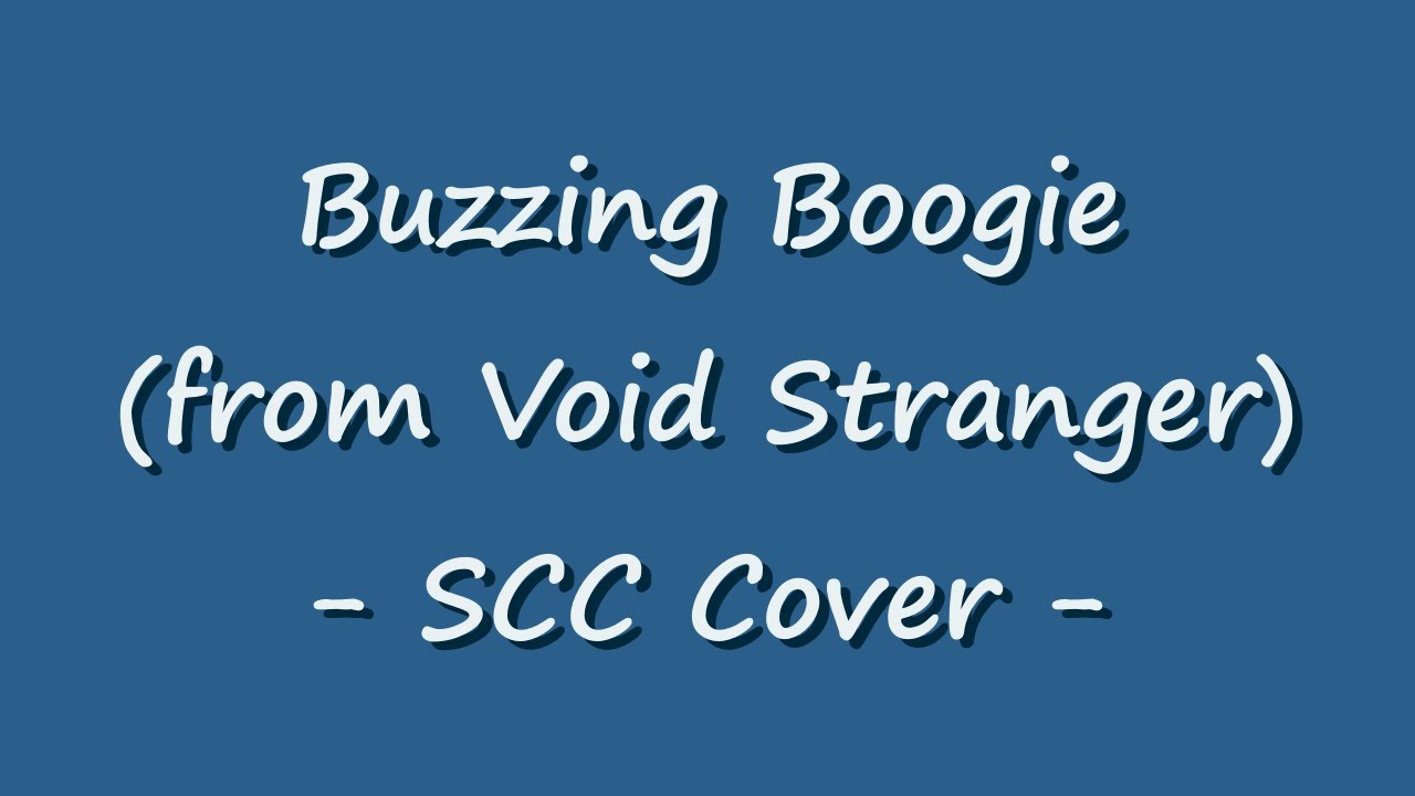Buzzing Boogie (from Void Stranger) [SCC Cover]