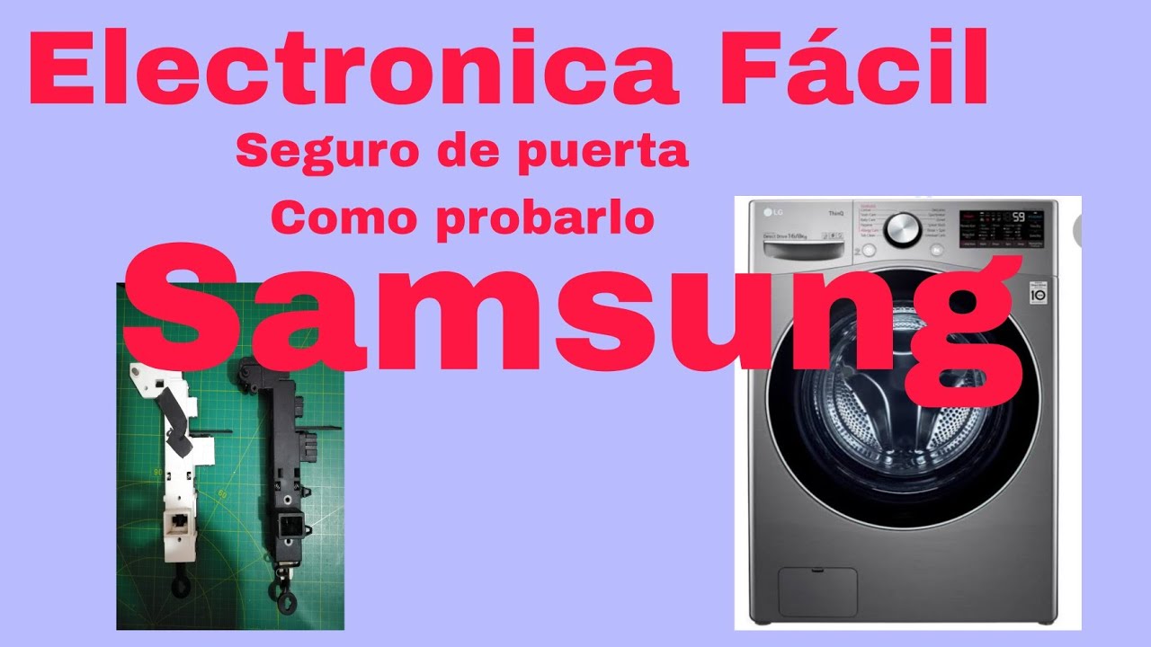 Como probar fácilmente,seguro de puerta lavadora Samsung Inverter carga frontal