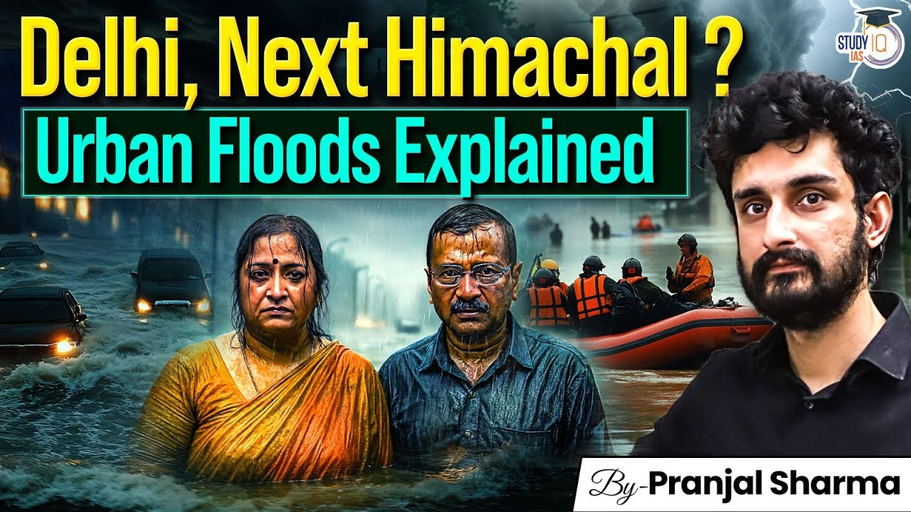Why Delhi is DROWNING | Delhi’s Biggest Flood in 4 Decades | STUDYIQ 