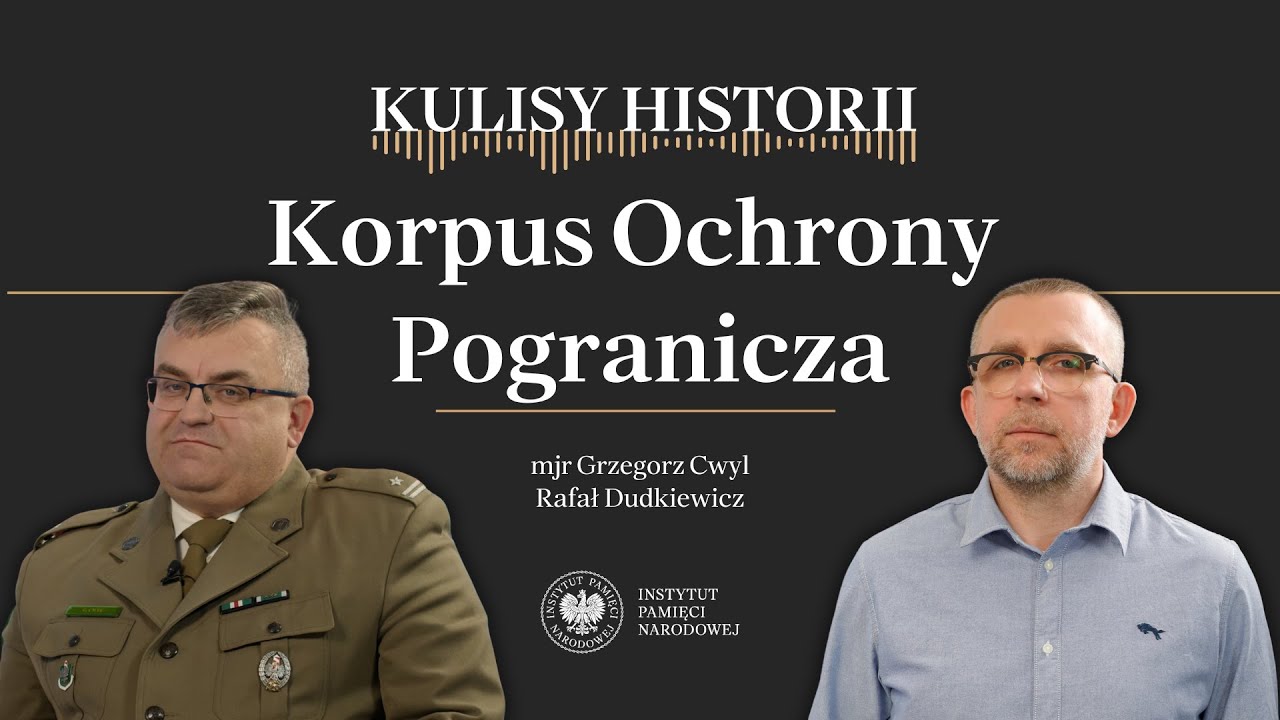 KORPUS OCHRONY POGRANICZA &ndash;  cykl Kulisy historii odc. 237