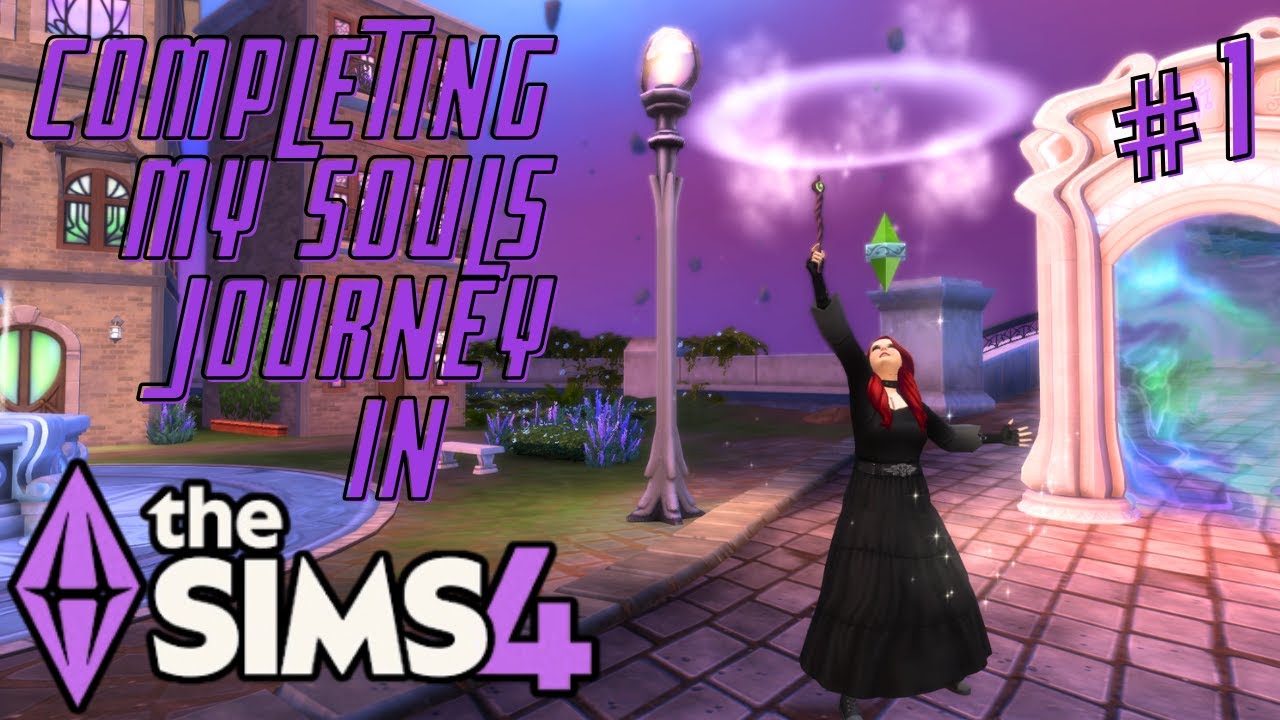 Completing My Souls Journey in The Sims 4 #1 (Starting My 