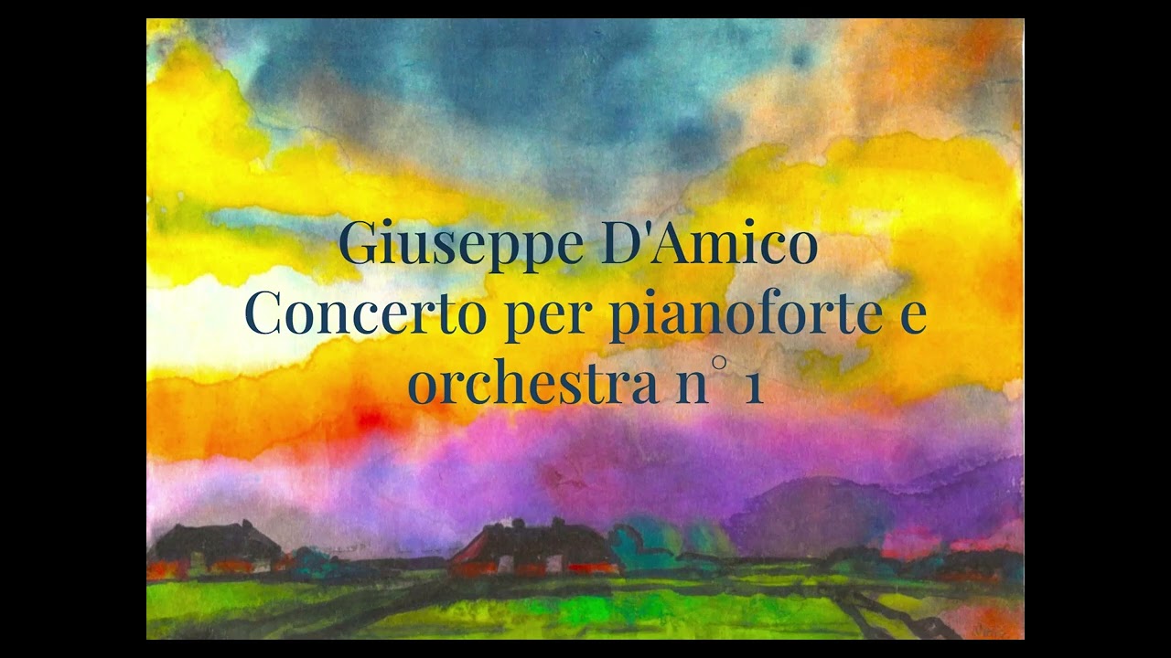 Giuseppe D'Amico: Concerto n&deg;1 per pianoforte e orchestra