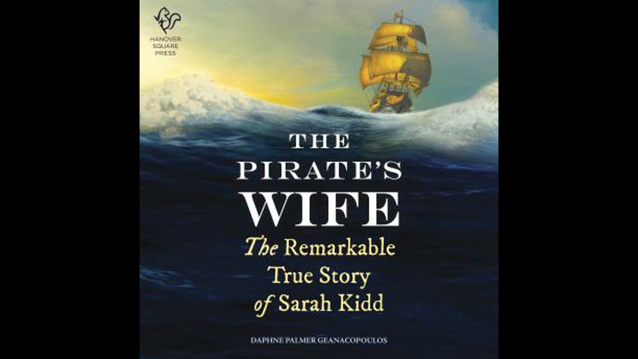 Pirate's Wife: The Remarkable True Story of Sarah Kidd - Daphne Palmer Geanacopoulos