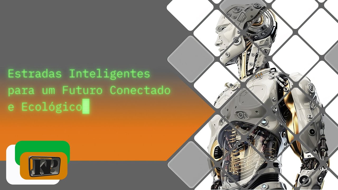 Estradas Inteligentes para um Futuro Conectado e Ecol&oacute;gico