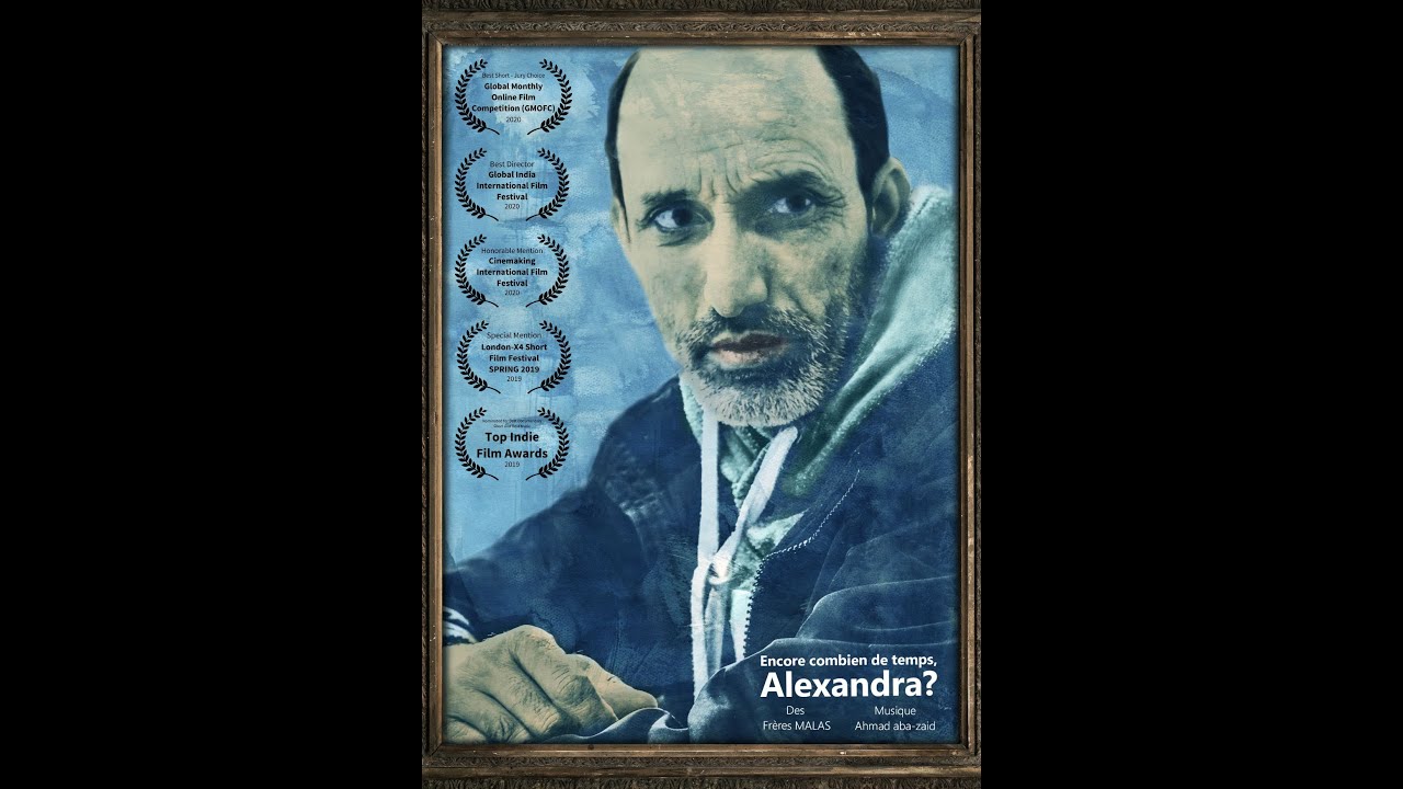 Court Métrage- Encore combien de temps, Alexandra Par Frères MALAS