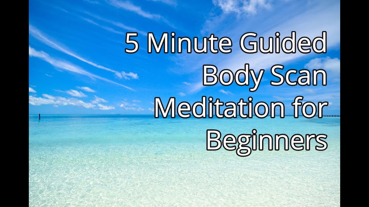 5 minute guided body scan meditation for beginners