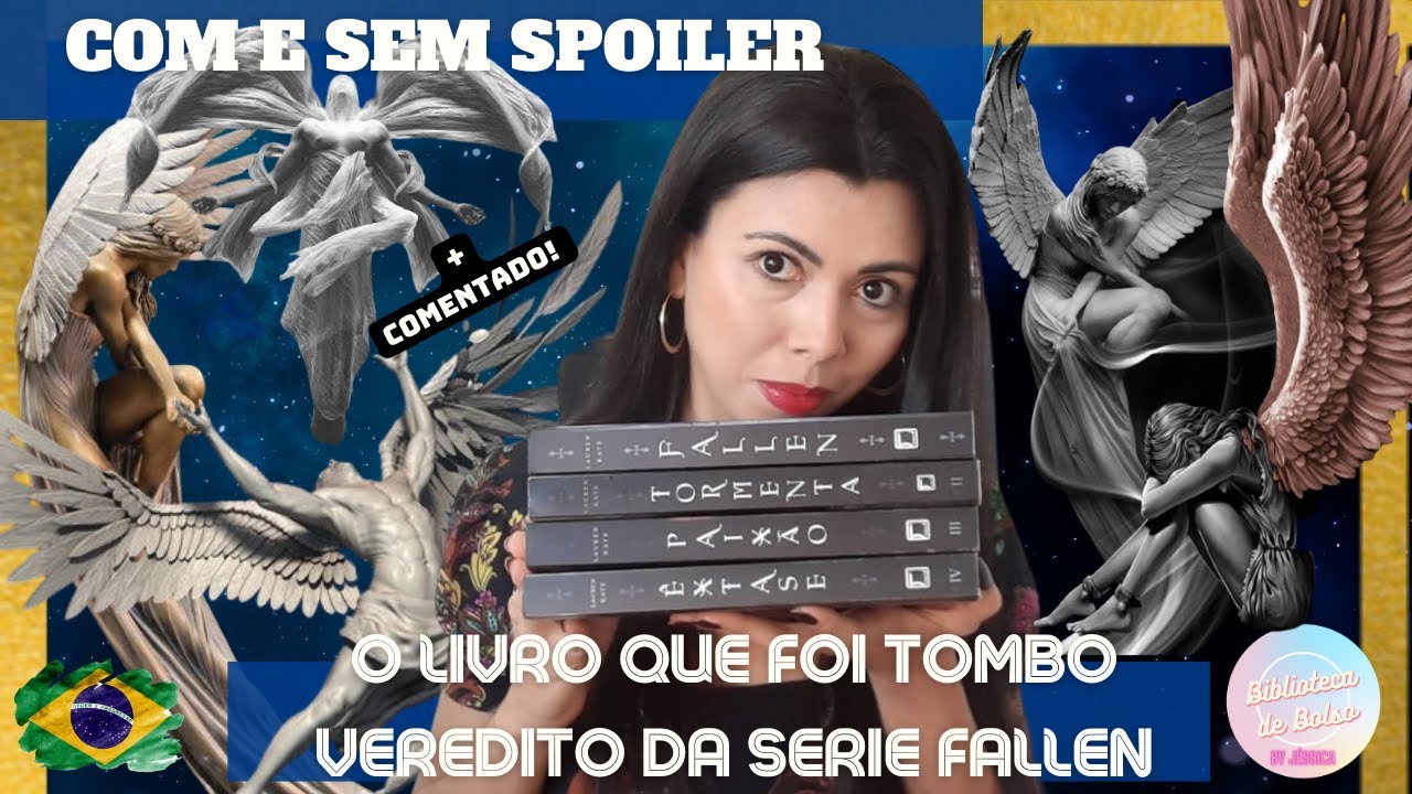 O LIVRO QUE FOI UM TOMBO | VEREDITO SERIE FALLEN | TUDO SOBRE A QUADRILOGIA FALLEN | COMENTADO