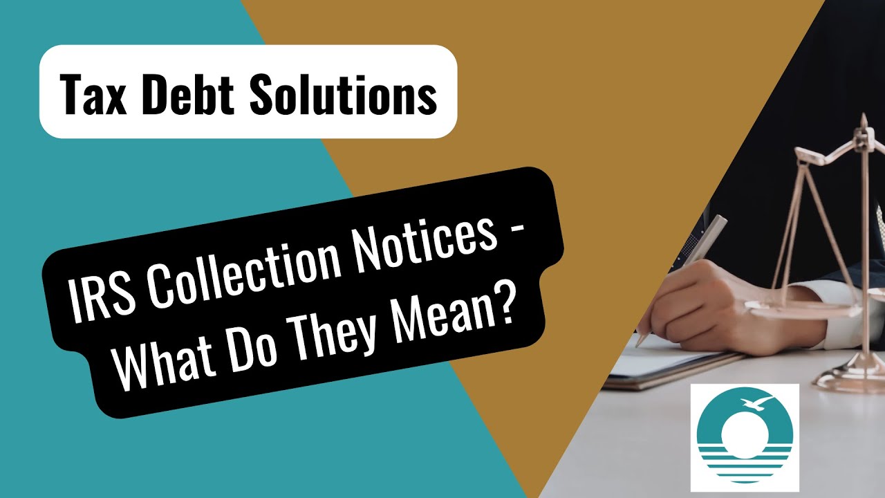 12. IRS Collection Notices - What Do They Mean? (10/17/22)