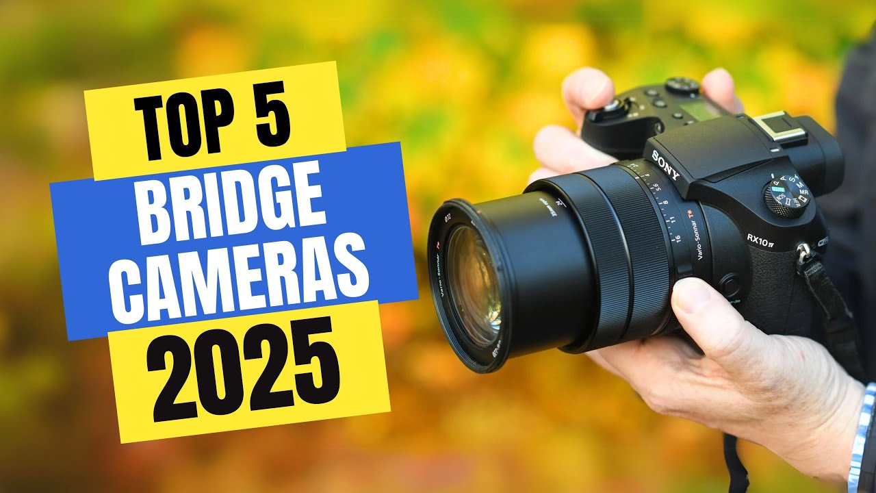 Best Bridge Cameras 2025 | Which Bridge Camera Should You Buy in 2025?