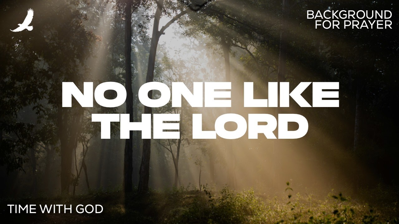 Prophetic Instrumental Worship - No One Like The Lord - Bethel Music - Soaking Worship