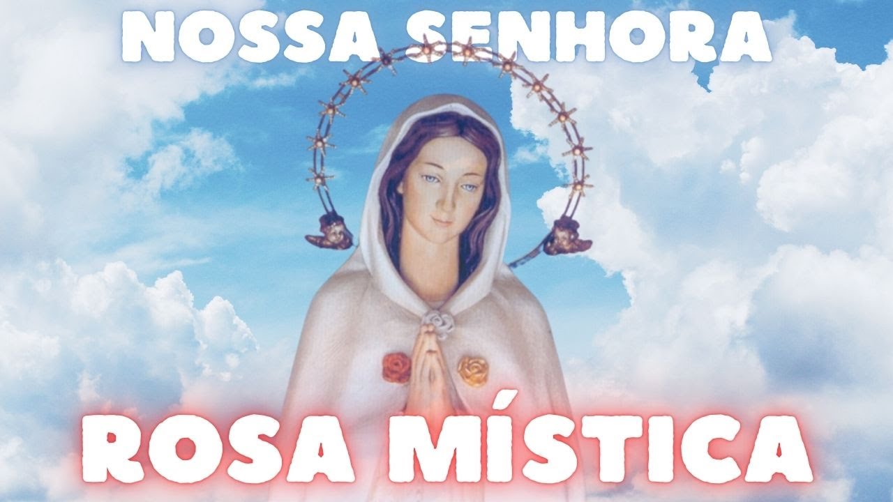 MILAGRE, GRAÇA e CURA: A ORAÇÃO do DIA de de NOSSA SENHORA da ROSA MÍSTICA