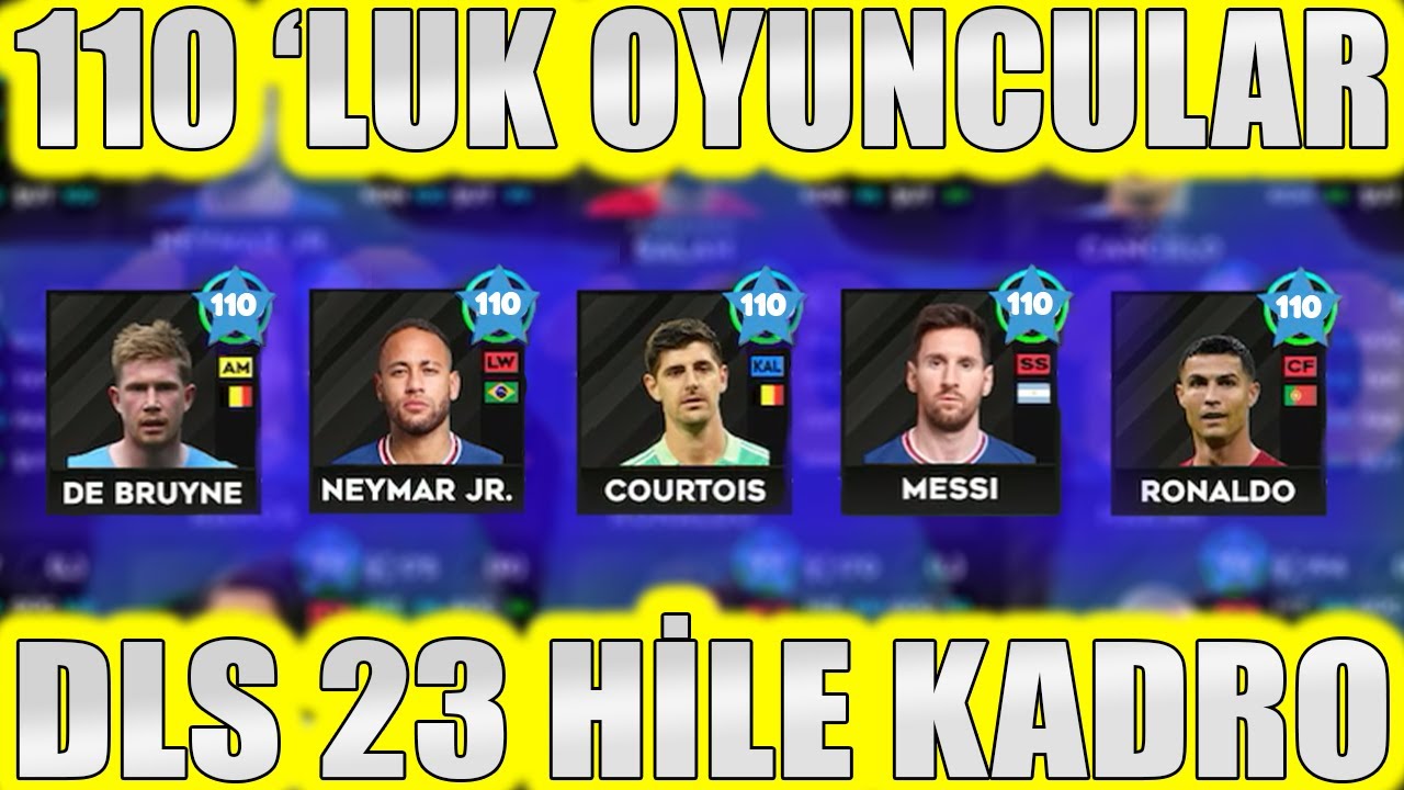 BU OYUNCULAR RESMEN 110 GEN - DLS 23 HİLE GİBİ KADRO - DREAM LEAGUE SOCCER 2023