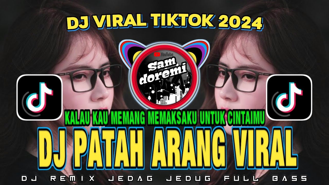 DJ KALAU KAU MEMANG MEMAKSAKU - DJ PATAH ARANG JEDAG JEDUG REMIX VIRAL TIKTOK FULL BASS TERBARU 2025
