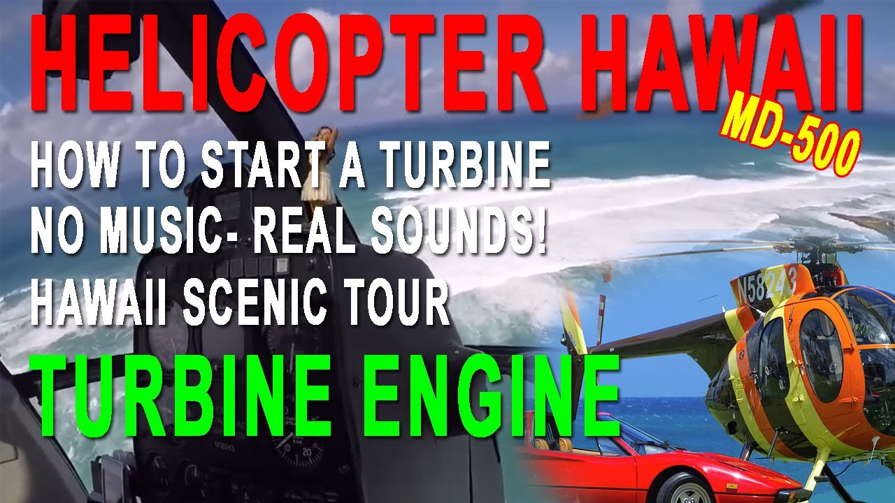 Hughes MD-500 Helicopter Turbine Engine Start Procedures, startup, Oahu Hawaii Helicopter Tour