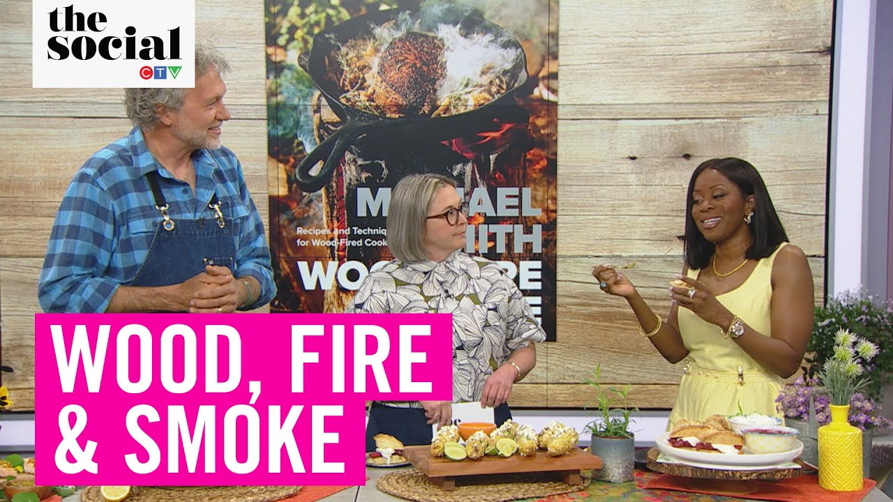 Chef Michael Smith on ‘Wood, Fire & Smoke’ | The Social