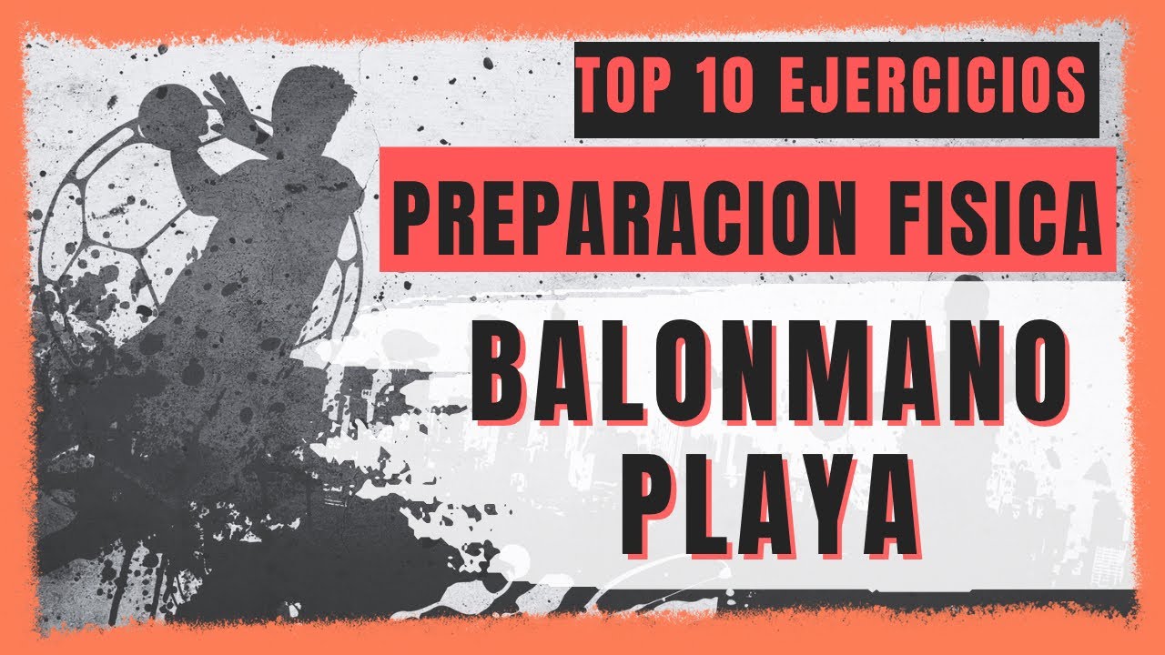 Entrenamiento BALONMANO PLAYA💥TOP 10 ejercicios💥Circuito de FUERZA EXPLOSIVA Específica!