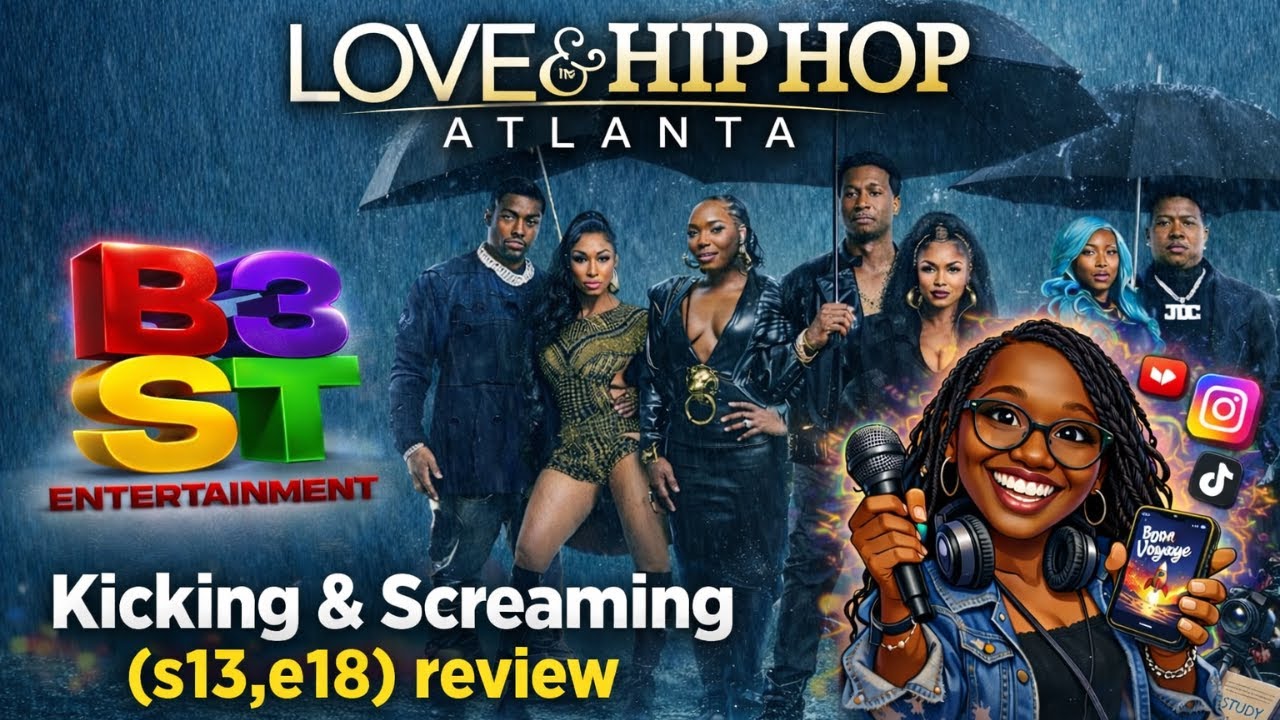 Love & Hip Hop Atlanta Season 13 Episode 18 LIVE Review | “Kicking & Screaming” Recap & Discussion