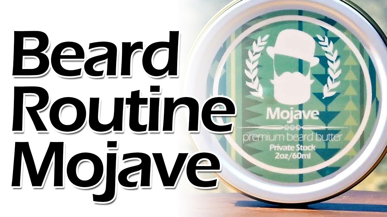 Beard Routine with Mojave Butter!