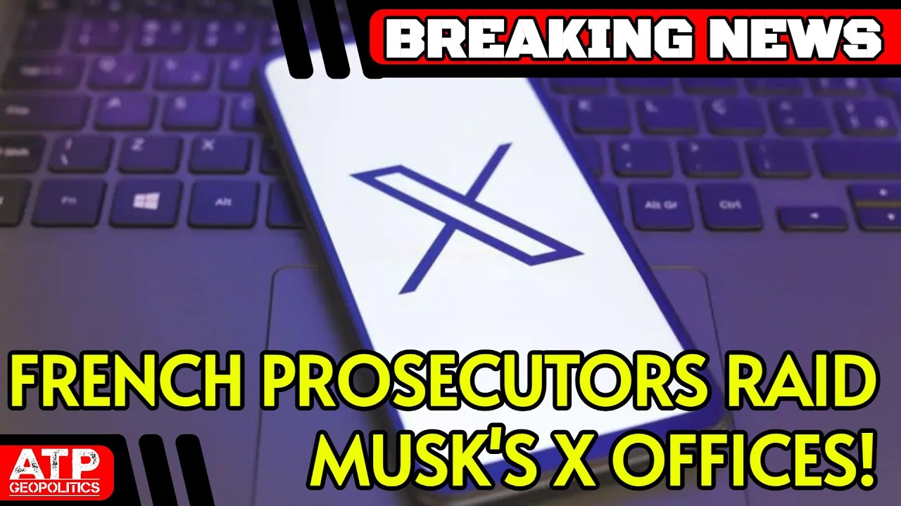 BREAKING: French Prosecutors Raid Musk's X Paris Offices!