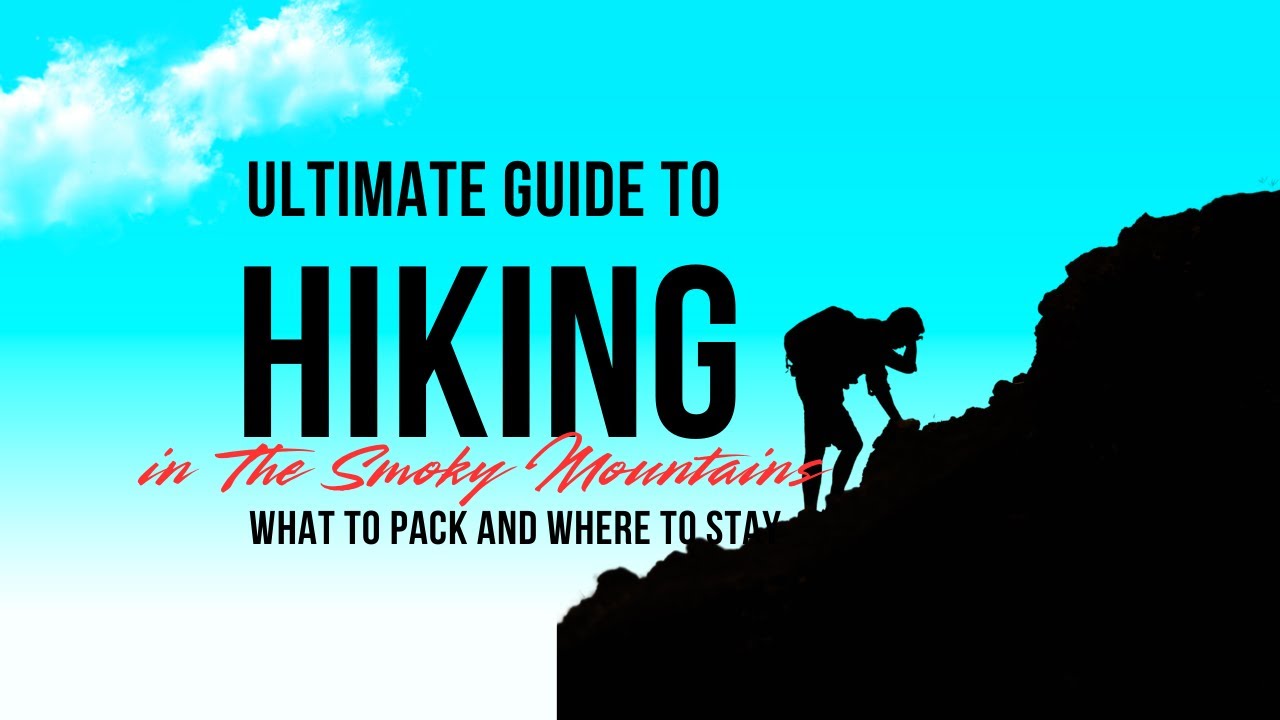 Ultimate Guide to Hiking in the Smokies  What to Pack and Where to Stay