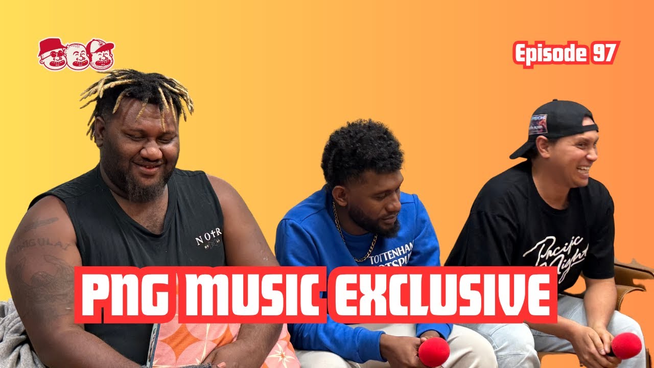 #97 - PNG MUSIC EXCLUSIVE: Saii Kay & Jarahn