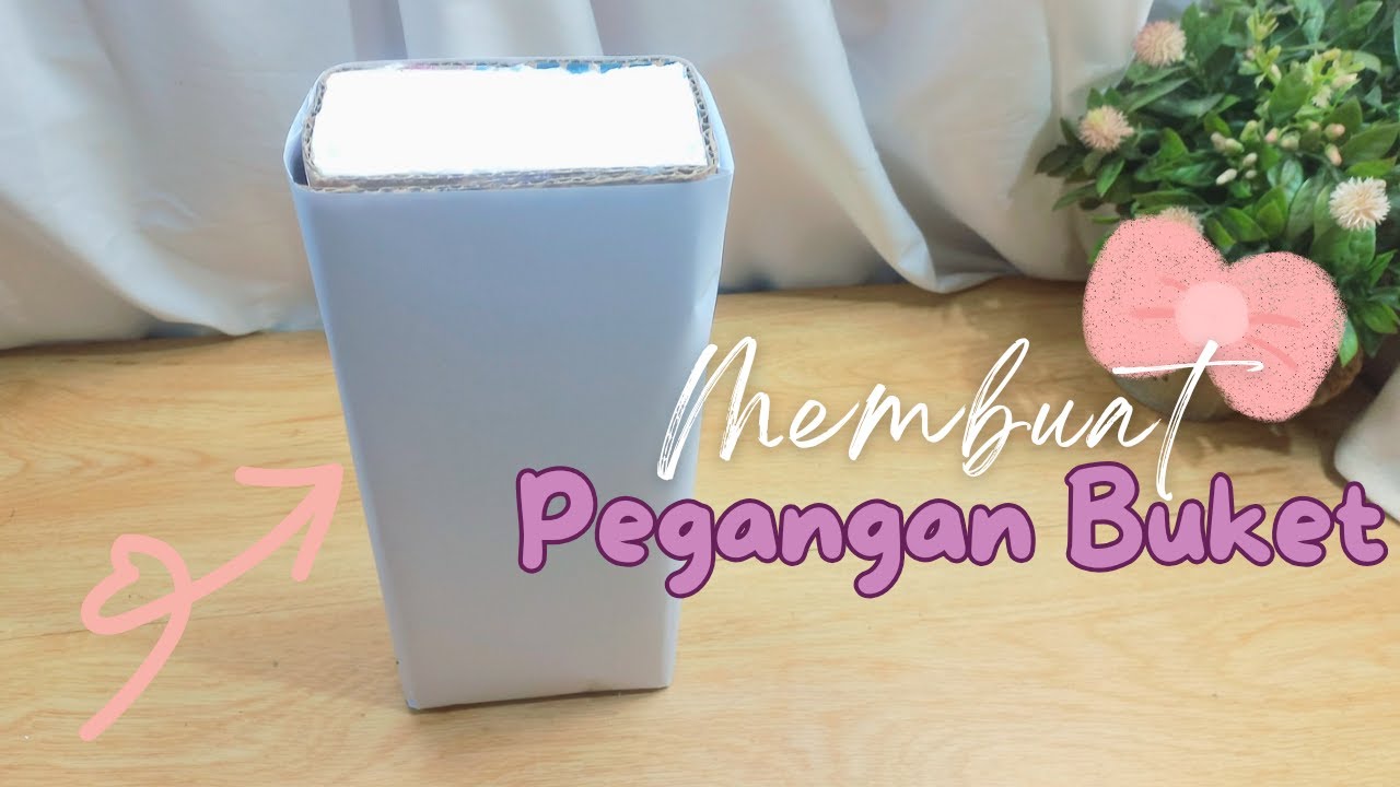 MEMBUAT PEGANGAN BUKET DARI KARDUS AGAR HEMAT FOAM - PEGANGAN BUKET