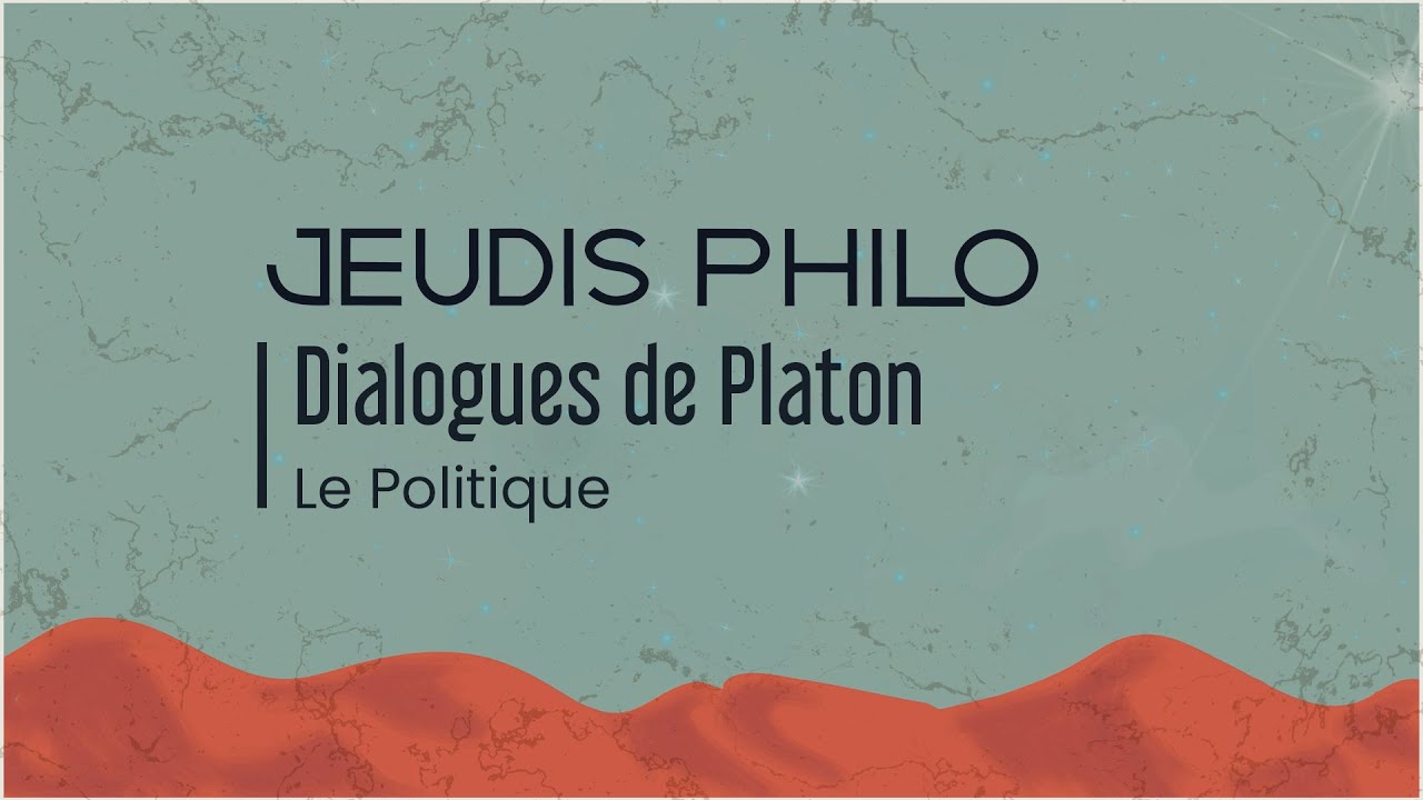 Dialogues de Platon - Le Politique - Jeudis Philo