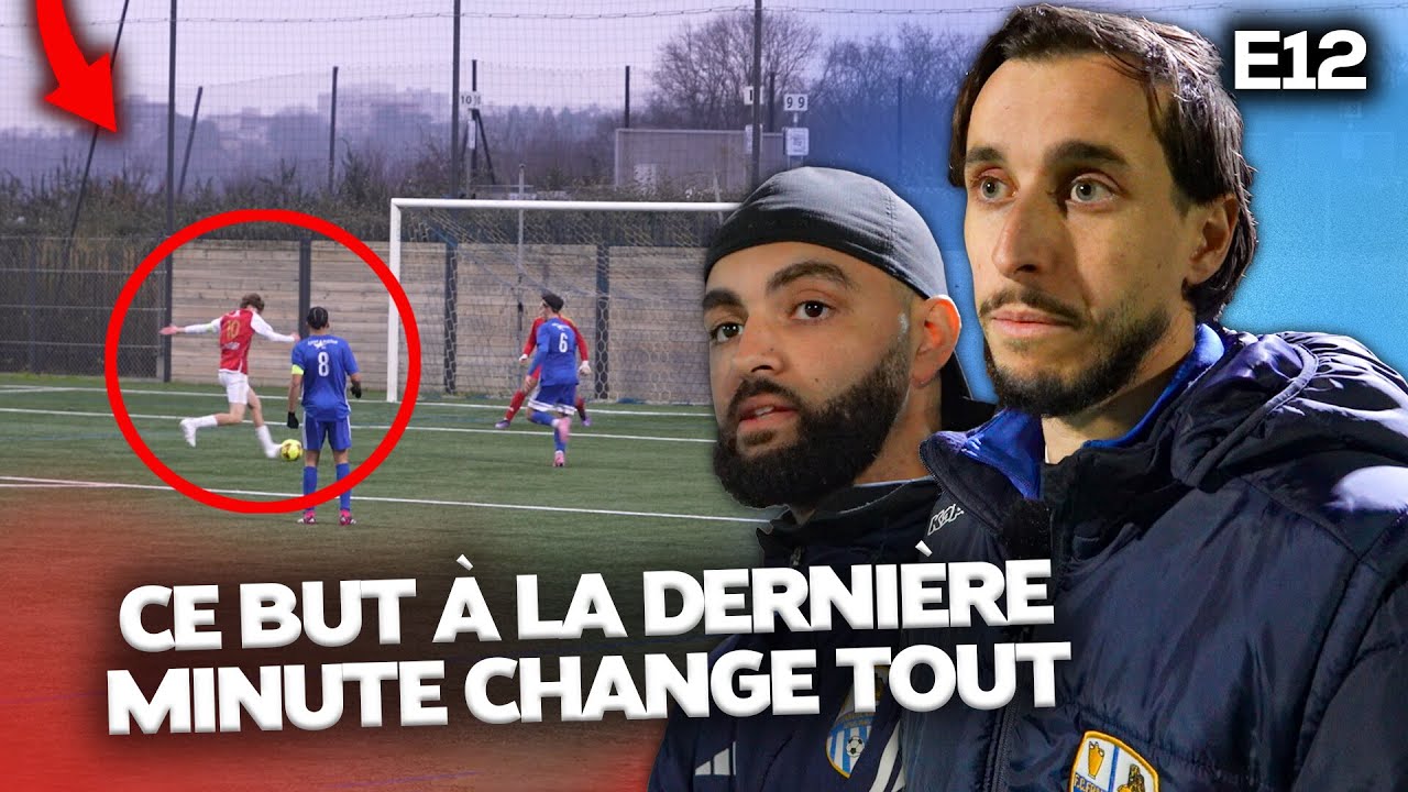 E12 : Ce match à TRÈS GROS ENJEU se joue à la DERNIÈRE MINUTE !