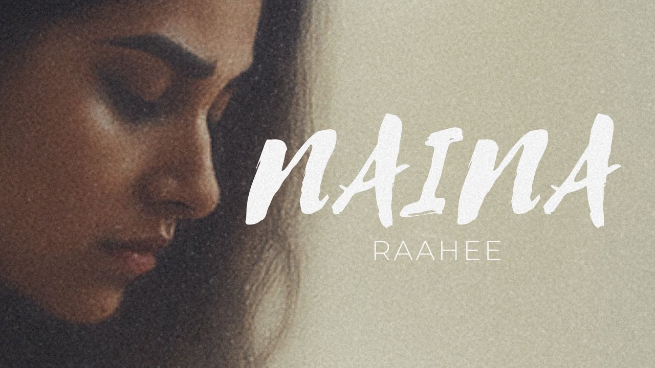 Raahee - Naina (Heartfelt Emotional Love Song, Acoustic)