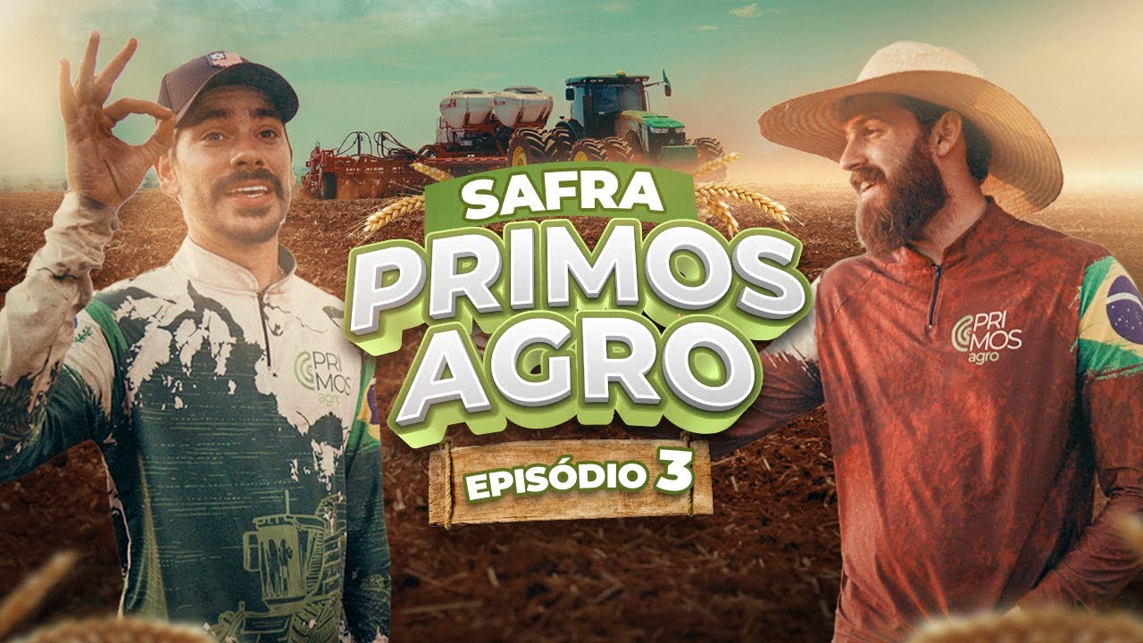 DEU RUIM NO PLANTIO? | SAFRA PRIMOS AGRO - EPIS&Oacute;DIO 3