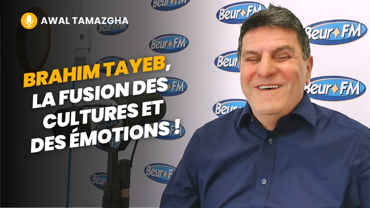 [Awal Tamazgha] Brahim Tayeb, la fusion des cultures et des émotions !