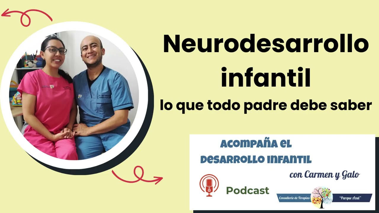 Neurodesarrollo infantil: lo que todo padre debe saber