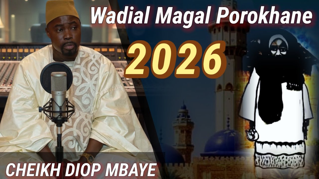 cheikh diop mbaye - Sokhna Diarra : WADIAL POROKHANE 2026