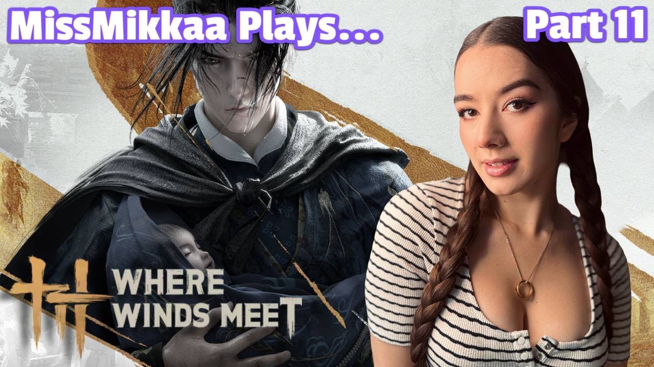 Let's Play Where Winds Meet | Part 11 | MissMikkaa