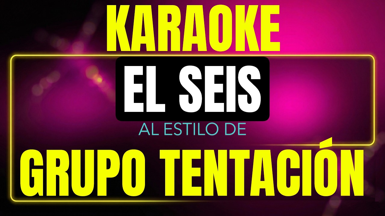 Karaoke Grupo Tentacion - El Seis